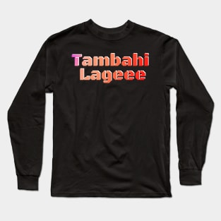 Tambahi Lagi Long Sleeve T-Shirt